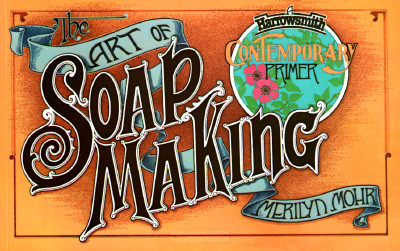 Image for Art of Soap Making (Harrowsmith Contemporary Primer) Art of Soap Making (Harrowsmith Contemporary Primer)