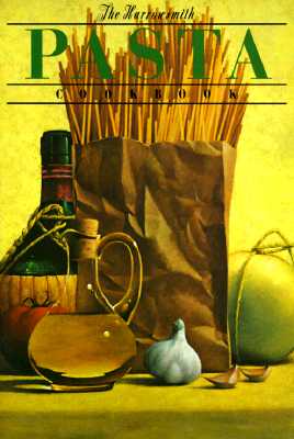 The Harrowsmith Pasta Cookbook