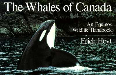 The Whales of Canada: The Equinox Wildlife Handbook
