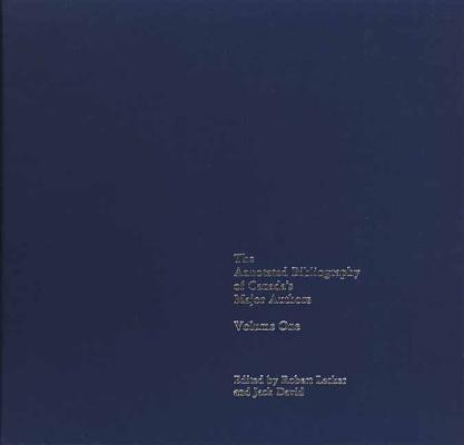 The Annotated Bibliography of Canada's Major Authors. Volume 1. First Edition