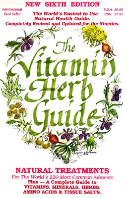 Image for Vitamin Herb Guide : Natural Treatments for the Worlds 220 Most Common Ailments