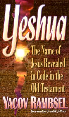 Yeshua: The Name of Jesus Revealed in the Old Testament