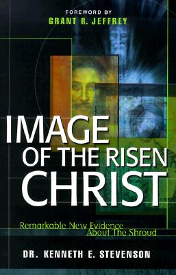 Image for Image of the Risen Christ: Remarkable New Evidence About the Shroud