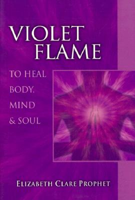 Violet Flame to Heal Body, Mind and Soul (Pocket Guides to Practical Spirituality)