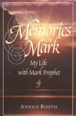 Memories of Mark: My Life with Mark Prophet