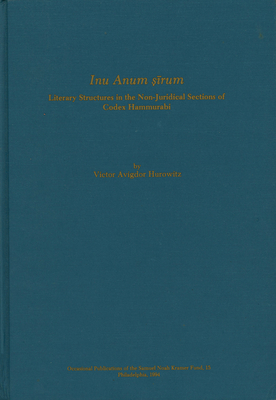 Inu Anum irum: Literary Structures in the Non-Juridical Sections of Codex Hammurabi (First Poetry Series)