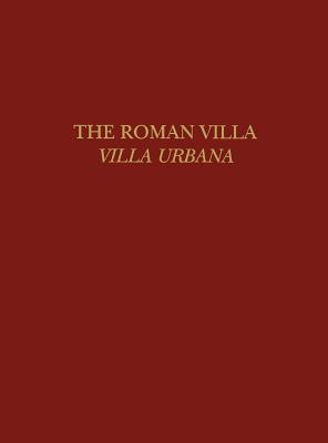 THE ROMAN VILLA Villa Urbana