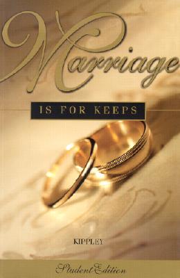 Marriage Is for Keeps: Foundations for Christian Marriage