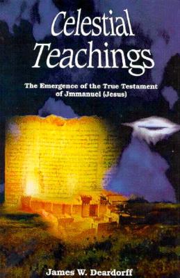 Celestial Teachings: The Emergence of the True Testament of Jmmanuel (Jesus)