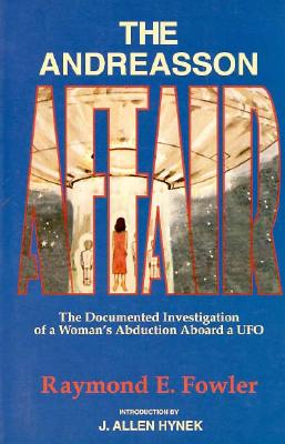 Image for The Andreasson Affair: The Documented Investigation of a Woman's Abduction Aboard a Ufo