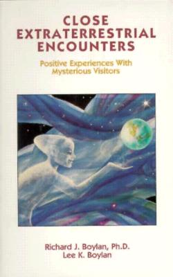 Image for Close Extraterrestrial Encounters: Positive Experiences With Mysterious Visitors