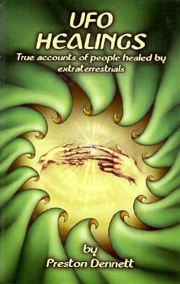 Ufo Healings: True Accounts of People Healed