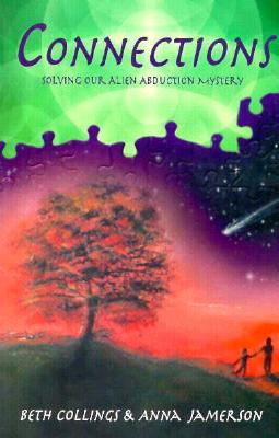 Image for CONNECTIONS SOLVING OUR ALIEN ABDUCTION MYSTERY