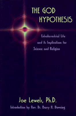 The God Hypothesis: Extraterrestrial Life and Its Implications for Science and Religion