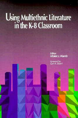 Image for Using Multiethnic Literature in the K-8 Classroom