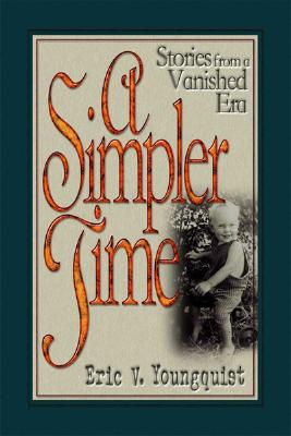 A Simpler Time Stories From A Vanishing Era