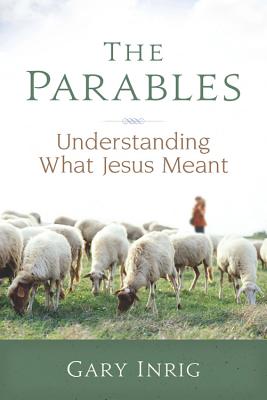 Image for The Parables: Understanding What Jesus Meant
