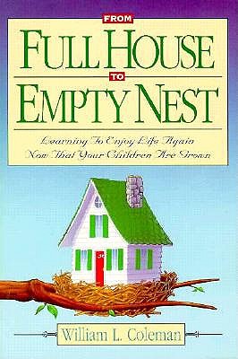 From Full House to Empty Nest/Learning How to Enjoy Life Again Now That Your Children Are Grown