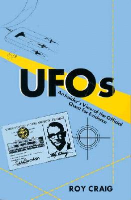 Ufos: An Insider's View of the Official Quest for Evidence