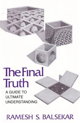 The Final Truth: A Guide to Ultimate Understanding