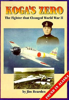 Koga's Zero: The Fighter That Changed World War II .