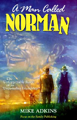 Image for A Man Called Norman: The Unforgettable Story of an Uncommon Friendship