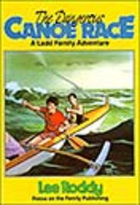 The Dangerous Canoe Race (Ladd Family Adventures)