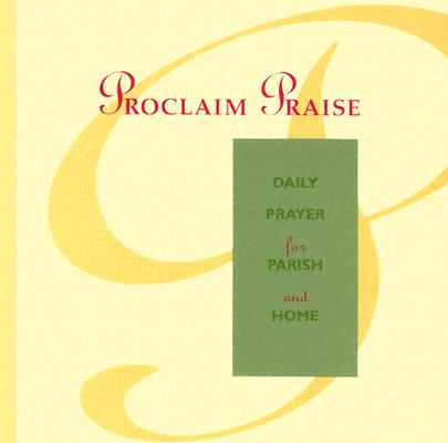 Image for Proclaim Praise: Daily Prayer for Parish and Home
