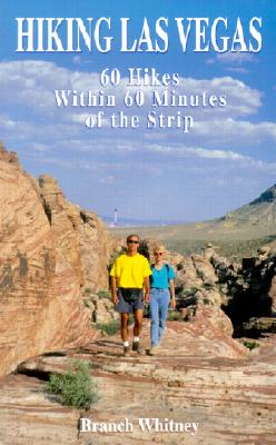 Hiking Las Vegas: 60 Hikes Within 60 Minutes of the Strip