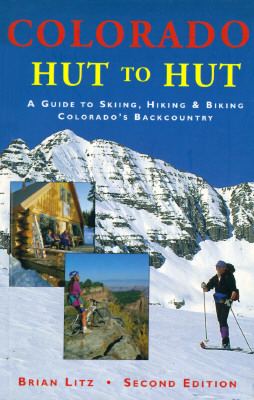 Image for Colorado: Hut to Hut : A Guide to Skiing and Biking Colorado's Backcountry
