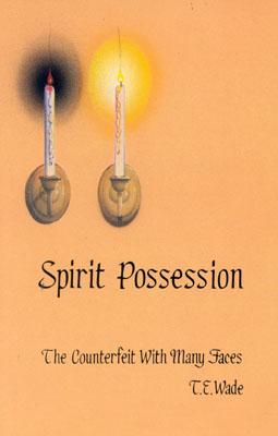 Spirit Possession: The Counterfeit With Many Faces