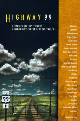 Highway 99: A Literary Journey Through California's Great Central Valley