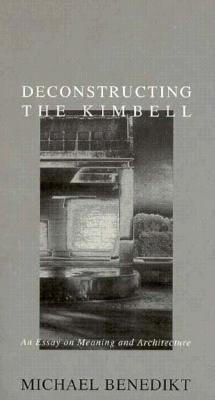 Deconstructing the Kimbell An Essay on Meaning and Architecture