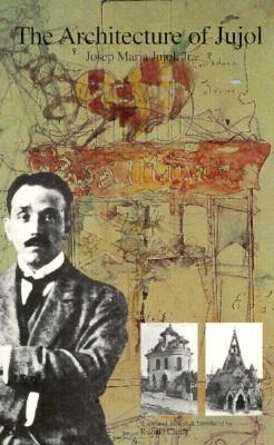 The Architecture of Jujol (Sun and Moon Classics; 107)