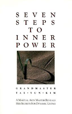Image for Seven Steps to Inner Power : A Martial Arts Master Reveals Her Secrets for Dynamic Living