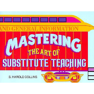 Image for Mastering the Art of Substitute Teaching (Substitute Teaching Series)