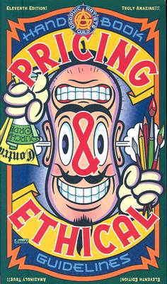 Image for Graphic Artists Guild Handbook Pricing & Ethical Guidelines Graphic Artists Guild Handbook Pricing & Ethical Guidelines