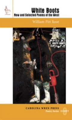 White Boots New and Selected Poems of the West (Carolina Wren Press Poetry Series)