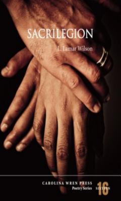 Sacrilegion (The Carolina Wren Press Poetry Series, 16)