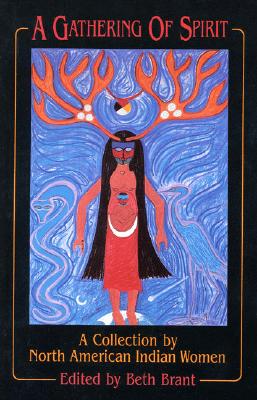 Image for A Gathering of Spirit: A Collection by North American Indian Women