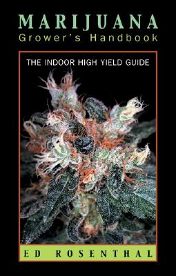Marijuana Grower's Handbook: The Indoor High Yield Cultivation Grow Guide