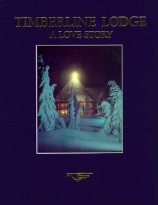 Image for Timberline Lodge: A Love Story