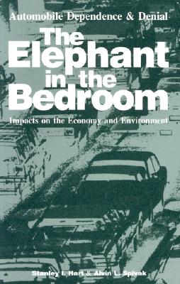 The Elephant in the Bedroom: Automobile Dependence & Denial : Impacts on the Economy and Environment