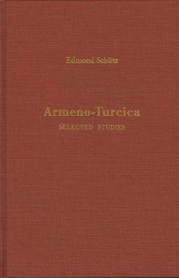 Armeno-Turcica. Selected Studies (Indiana University Uralic and Altaic series)