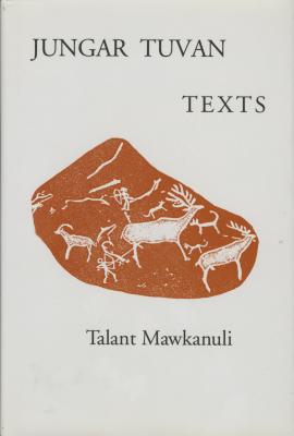 Jungar Tuvan Texts (Uralic and Altaic Studies)