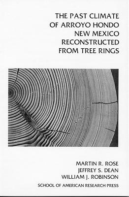 The Past Climate of Arroyo Hondo, New Mexico, Reconstructed from Tree Rings (Arroyo Hondo Archaeological Series)