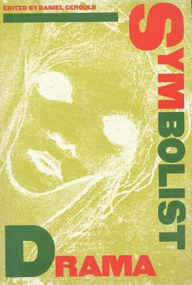 Symbolist Drama: An international Collection