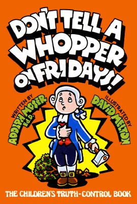 Don't Tell a Whopper on Fridays!: The Children's Truth-Control Book