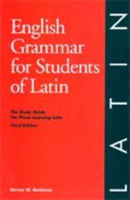 LATIN, ENGLISH GRAMMAR FOR STUDENTS OF LATIN, 3RD ED. (English Grammar Series)