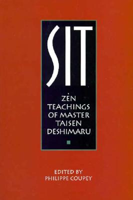 Sit: Zen Teachings of Master Taisen Deshimaru